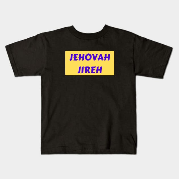 Jehovah Jireh - God Will Provide | Christian Typography Kids T-Shirt by All Things Gospel